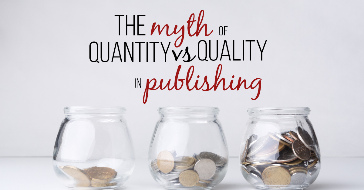 The Myth of Quality vs Quantity in Publishing