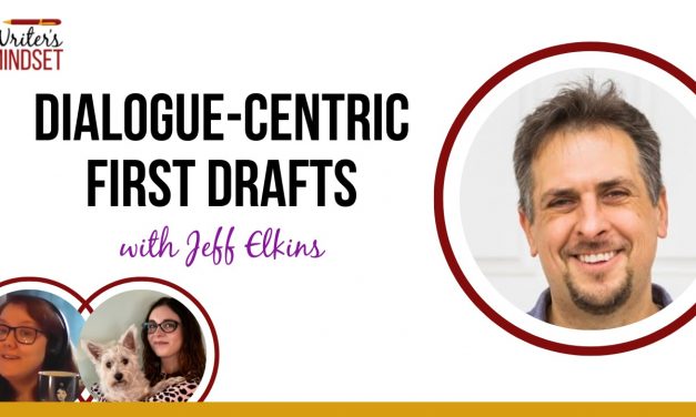 Writing Dialogue-Centric First Drafts (with Jeff Elkins)